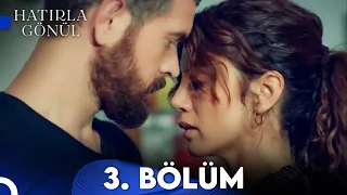 Hatırla Gönül 3. Bölüm