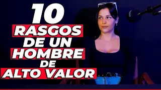 10 Rasgos de un hombre de ALTO VALOR  que DERRITEN a mujeres