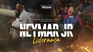 #3 NEYMAR JR: POR DENTRO DA HISTÓRIA | "LIDERANÇA"