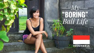 My "boring" simple life in Bali makes me so happy. No urban city living for me.