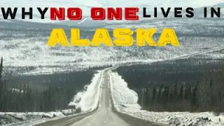 Why No One  Lives In Alaska | Geo Journey