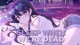 Nightcore - Sleep When We're Dead [LUM!X & DOPEDROP & RKAY Remix]