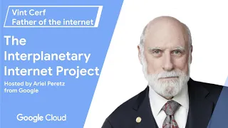The interplanetary Internet, fireside chat with Vint Cerf, hosted by Ariel Peretz