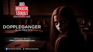 DOPPELGANGER PART 1 AND PART 2 HORROR STORY