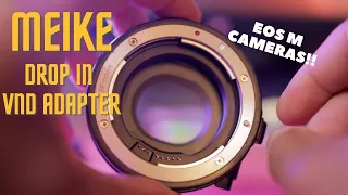 Meike Drop In VND Adapter — Must Have for Canon EOS M Cameras!!