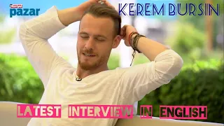 Kerem Bürsin latest interview with HAKAN GENCE with ENGKISH SUBTITLES