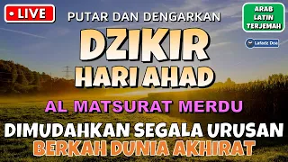 DZIKIR PAGI HARI MINGGU PEMBUKA PINTU REZEKI - Al Matsurat Pagi Lafadz Doa