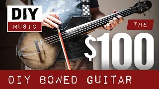 How to make a DIY bowed guitar for $100 - The Cellotar - Episode 0