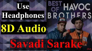 Best Of Havoc Brothers - Savadi Sarake (8D Audio) | Tamil Album Songs