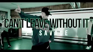 CAN'T LEAVE WITHOUT IT by Savage | Choreography by Kalmár Bence (DO IT. ♔ AFORCE1)