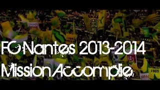 FC Nantes 2013/2014 ● Mission Accomplie