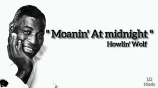 Howlin' Wolf - Moanin' At Midnight (Lyrics)