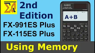 Using Memory and Variables with Casio FX-115ES PLUS FX -991ES PLUS 2nd Edition