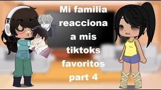 Mi familia reacciona a mis tiktok fav parte 4