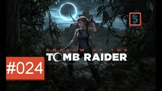 Shadow of the Tomb Raider [Gameplay] [German/Deutsch] #024: Die verborgene Stadt.