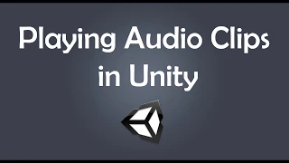 Playing Audio Clips through your Code in Unity