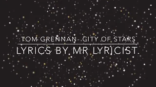 Tom Grennan - City of Stars (Lyrics)