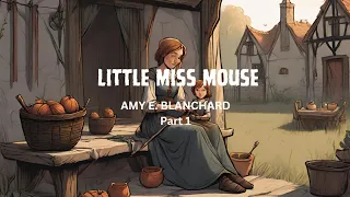 LITTLE MISS MOUSE | AMY E. BLANCHARD | Sleep story | Part 1 #Audiobook