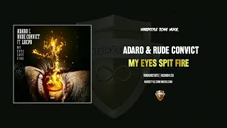 Adaro & Rude Convict Ft. LXCPR - My Eyes Spit Fire (Original Mix)