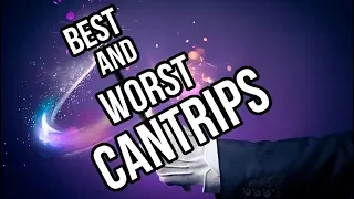 The 5 Best and Worst Cantrips (D&D 5e)