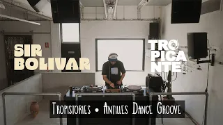 Tropistories • Antilles Dance Groove with Sir Bolivar