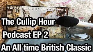 The Cullip Hour Episode 2: (What's the Story) Morning Glory? by Oasis