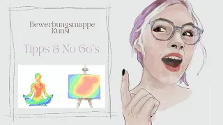 Bewerbungsmappe Kunststudium || Tipps & No Go's