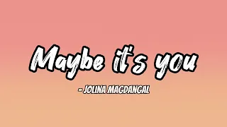 Maybe it’s you lyrics - Jolina Magdangal