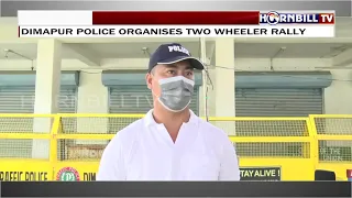 TWO WHEELER RALLY: DIMAPUR POLICE ORGANISES TWO WHEELER RALLY