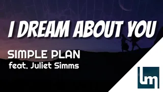 Simple Plan - I Dream About You (feat. Juliet Simms) | Lyrics Video