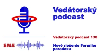 Vedátorský podcast 130 – Nové riešenie Fermiho paradoxu