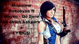 Hripsime Hakobyan ft Hayko – Qo Sere Mi Urish Ashxarh e