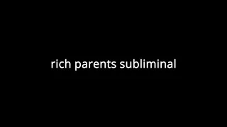 rich parents subliminal (silent)