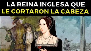 Así Fue la Trágica Vida de Ana Bolena, LA REINA DECAP1TADA