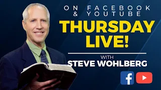 Flee From the Wrath to Come! (Thursday LIVE! with Steve Wohlberg)