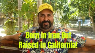 Born in Iran But Raised in California. Every Man Has a Story
