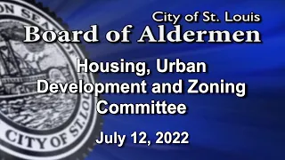 Housing, Urban Development, and Zoning Committee, July, 12, 2022