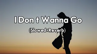 I Don t Wanna Go - Alan Walker (Slowed+Reverb) Slow + Reverb | New Song 2022