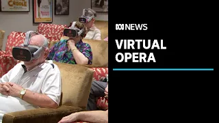 Virtual reality bringing opera to aged care homes during COVID-19 | ABC News