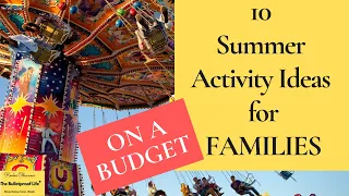 10 Summer Activity Ideas for Families | Fun Cheap Free Summer Activities