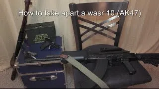 How to dismantle & reassemble a wasr 10 (AK47)