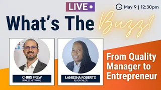 What's the Buzz?! From Quality Manager to Entrepreneur