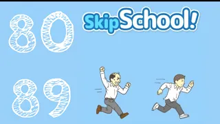 SKIP SCHOOL Levels 80,81,82,83,84,85,86,87,88,89 (Walkthrough and Solution)