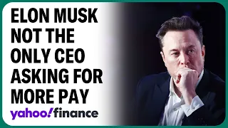 Elon Musk and other CEOs ask for higher compensation