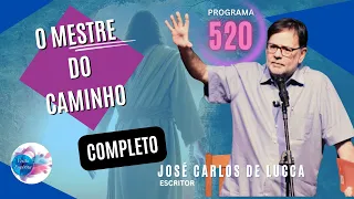 COMPLETO - O MESTRE DO CAMINHO - JOSÉ CARLOS DE LUCCA - Visão Espírita #520 (26/05/2024)