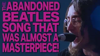 ABANDONED:  This Beatles Jam Was Almost A Masterpiece Pt. 1