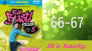 Full Blast! Plus 5 НУШ Module 5 It's tasty Lesson 5c pp. 66-67 Student's Book