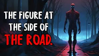 The Figure at the Side of the Road. Creepypasta, Redditstories,