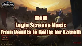 Wow Login screens music from Vanilla to Battle for Azeroth