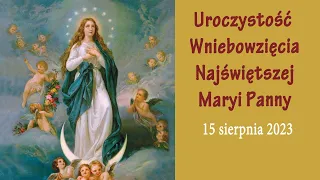 15.08 g.11:30 Wniebowzięcia Najświętszej Maryi Panny | Msza święta | NIEPOKALANÓW – ołtarz polowy